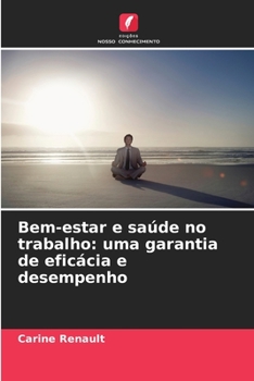 Paperback Bem-estar e saúde no trabalho: uma garantia de eficácia e desempenho [Portuguese] Book