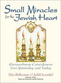 Paperback Small Miracles for the Jewish Heart: Extraordinary Coincidences from Yesterday and Today Book