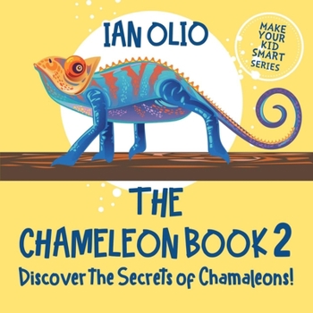 Paperback The Chameleon Book 2. Discover the Secrets of Chameleons! Make your kid smart series.: Book For Kids Ages 3-6 Book