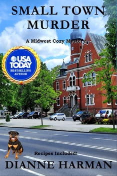 Small Town Murder - Book #7 of the Midwest Cozy Mystery