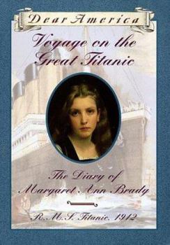 Voyage on the Great Titanic: The Diary of Margaret Ann Brady