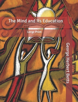 Paperback The Mind and Its Education: Large Print Book