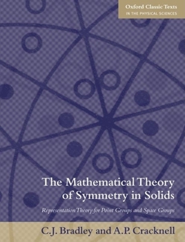 Paperback The Mathematical Theory of Symmetry in Solids: Representation Theory for Point Groups and Space Groups Book