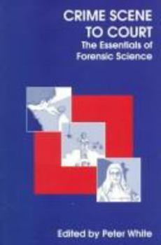 Paperback Crime Scene to Court: The Essentials of Forensic Science Book