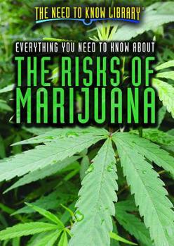 Paperback Everything You Need to Know about the Risks of Marijuana Book