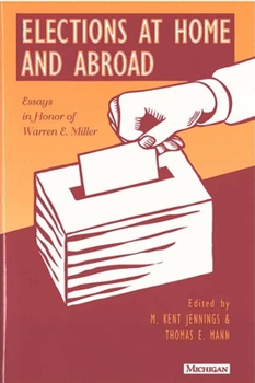 Hardcover Elections at Home and Abroad: Essays in Honor of Warren E. Miller Book