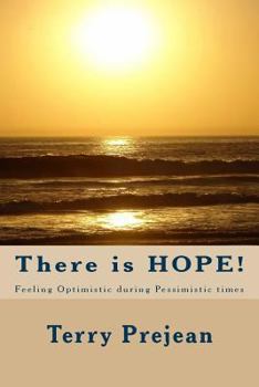 Paperback There is HOPE!: Staying Optimistic During Pessimistic Times Book