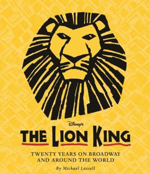Hardcover The Lion King: Twenty Years on Broadway and Around the World Book