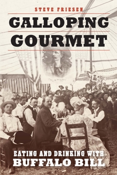 Paperback Galloping Gourmet: Eating and Drinking with Buffalo Bill Book