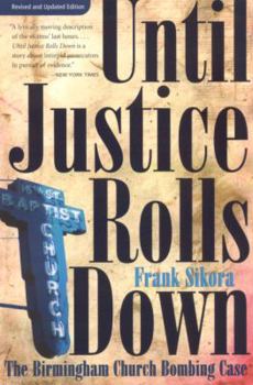 Paperback Until Justice Rolls Down: The Birmingham Church Bombing Case Book