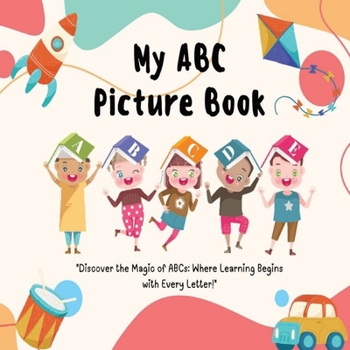 Paperback My ABC Picture Book - "Discover the magic of ABC, where learning begins with every letter." Book