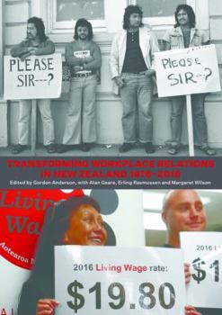 Paperback Transforming Workplace Relations in New Zealand 1976-2016 Book