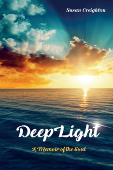 Hardcover Deeplight: A Memoir of the Soul Book