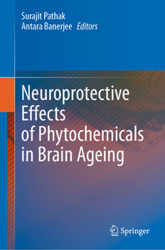 Hardcover Neuroprotective Effects of Phytochemicals in Brain Ageing Book