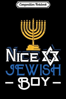 Composition Notebook: Nice Jewish Boy Funny Chanukah Hanukkah Jewish Holiday  Journal/Notebook Blank Lined Ruled 6x9 100 Pages