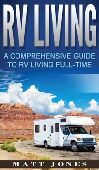 Hardcover RV Living: A Comprehensive Guide to RV Living Full-time Book