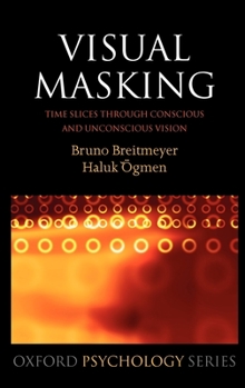 Hardcover Visual Masking: Time Slices Through Conscious and Unconscious Vision Book