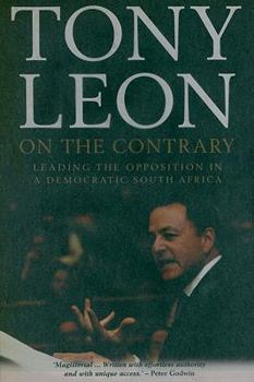 Paperback On the Contrary: Leading the Opposition in the New South Africa Book