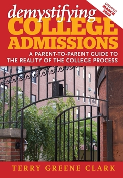 Paperback demystifying COLLEGE ADMISSIONS: A Parent-To-Parent Guide to the Reality of the College Process Book