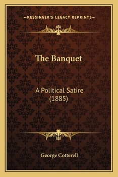 Paperback The Banquet: A Political Satire (1885) Book