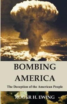 Paperback Bombing America: The Deception of the American People Book