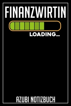 Finanzwirtin Loading… Azubi Notizbuch: 120 Seiten Kariert im Format A5 (6x9 Zoll) mit Soft Cover Glänzend. (German Edition)