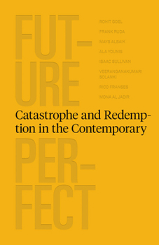 Paperback Future Perfect: Catastrophe and Redemption in the Contemporary Book