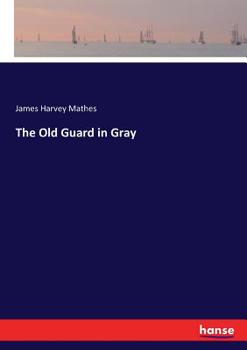 Paperback The Old Guard in Gray Book
