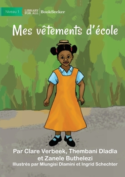 Paperback My School Clothes - Mes vêtements d'école [French] Book