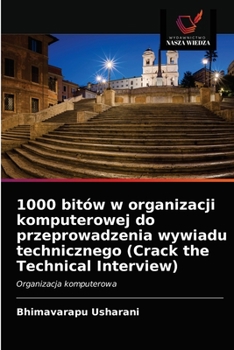 Paperback 1000 bitów w organizacji komputerowej do przeprowadzenia wywiadu technicznego (Crack the Technical Interview) [Polish] Book