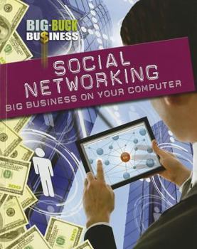 Social Networking: Big Business on Your Computer - Book  of the Big-Buck Business