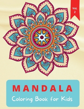 Mandala Coloring Book: For Kids ages 4-8 Coloring Book for Kids 4-8 Big Mandalas to Color for Relaxation Mandala Coloring Book for Toddlers Easy ... Purpose Preschool and Kindergarten