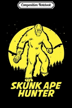 Paperback Composition Notebook: Skunk ape Hide Seek Hunter Champion Cryptid Premium Journal/Notebook Blank Lined Ruled 6x9 100 Pages Book