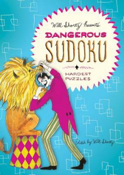 Paperback Will Shortz Presents Dangerous Sudoku: 200 Very Hard Puzzles Book