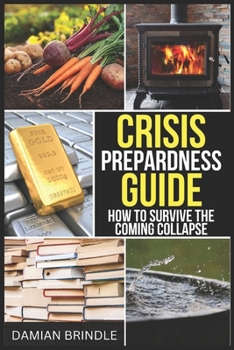 Paperback Crisis Preparedness Guide: How to Survive the Coming Collapse Book