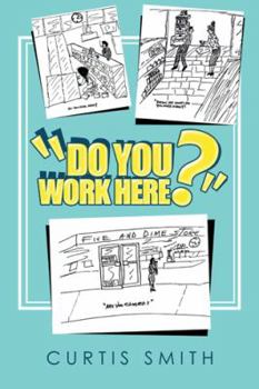 Hardcover "Do You Work Here?" Book