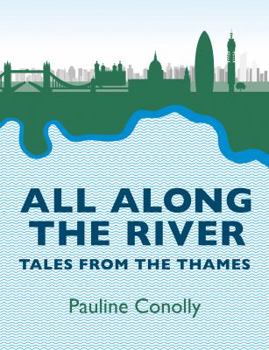 Paperback All Along the River: Tales from the Thames Book