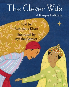 Hardcover The Clever Wife: A Kyrgyz Folktale Book