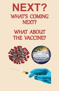 Paperback NEXT? What's Coming Next? What About the Vaccine Book