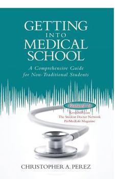 Paperback Getting Into Medical School: A Comprehensive Guide for Non-Traditional Students Book