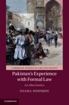 Pakistan's Experience with Formal Law: An Alien Justice - Book  of the Cambridge Studies in Law and Society
