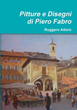 Paperback Pitture e Disegni di Piero Fabro [Italian] Book