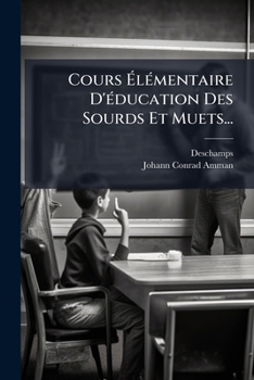 Paperback Cours Élémentaire D'éducation Des Sourds Et Muets... [French] Book