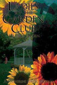 Paperback Ladies Of The Garden Club: A Catherine Jewell Mystery Book