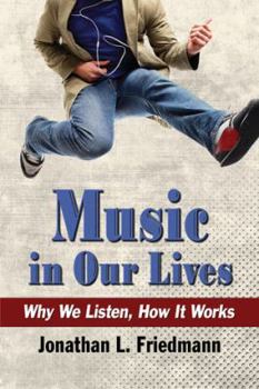 Paperback Music in Our Lives: Why We Listen, How It Works Book