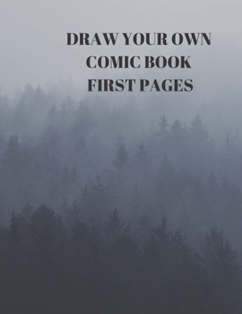 Draw Your Own Comic Book First Pages: 90 Pages of 8.5 X 11 Inch Comic Book First Pages