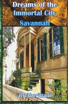 Paperback Dreams of the Immortal City Savannah Book