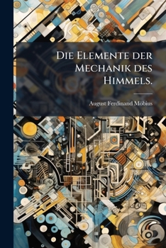 Paperback Die Elemente Der Mechanik Des Himmels. [German] Book