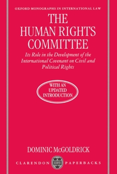 Paperback The Human Rights Committee: Its Role in the Development of the International Covenant on Civil and Political Rights Book