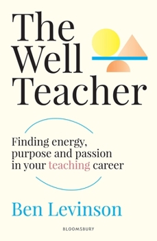 The Well Teacher: How to Balance the Resources You Have with the Challenges You Face
